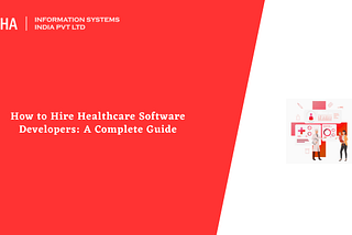 How to Hire Healthcare Software Developers: A Complete Guide