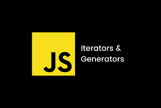 JavaScript: Iterators & Generators