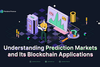 Understanding Prediction Markets and Its Blockchain Applications