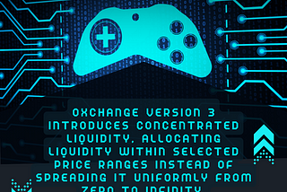 OXCHANGE v3’s Innovation, Concentrated Liquidity.