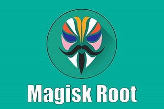 Rooting Android Device: Magisk