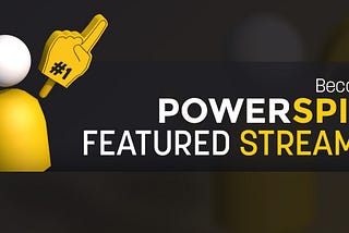 Introducing: The PowerSpike Monthly Featured Streamer Program!