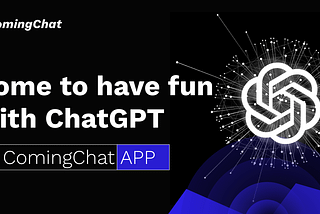 Download ComingChat APP to use ChatGPT freely!