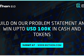 Build on our Problem Statement and get rewarded up to USD 100K!