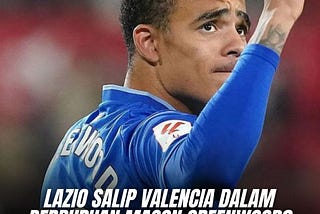 Lazio Salip Valencia dalam Perburuan Mason Greenwood?