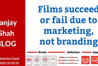 Films Succeed Or Fail Due To Marketing, Not Branding