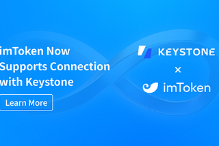 imToken Now Supports Connection with Keystone