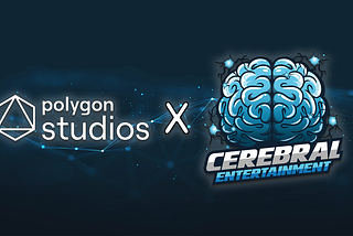 Cerebral Entertainment Is Teaming Up With Polygon Studios!