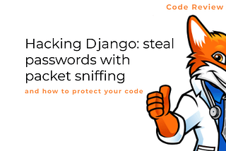 Hacking Django: steal passwords and cookies using packet sniffing