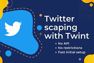 Scraping Twitter without API using Twint