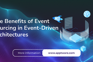 The Benefits of Event Sourcing in Event-Driven Architectures.