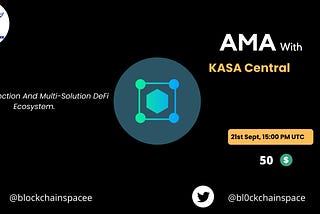 Recap of the Kasa Central AMA with Blockchain Space