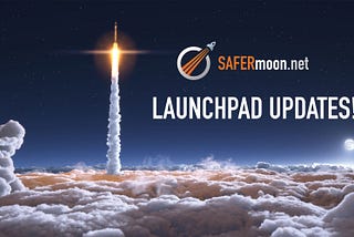 Why We’re Building the SAFERmoon Launchpad