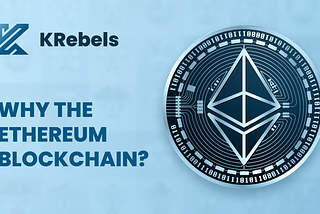 Why has KRebels selected the Ethereum Blockchain to mint its NFTs?