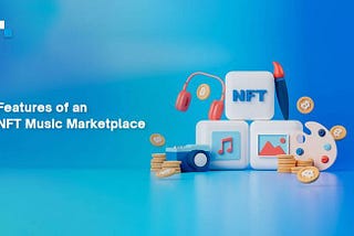 FEATURES OF AN NFT MARKETPLACE