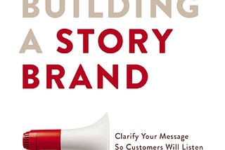 Building a StoryBrand by Donald Miller (summary)