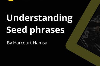 Understanding Seed Phrases