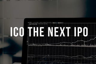 ICO the next IPO