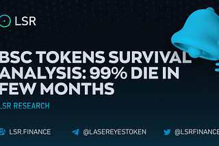 How many BSC tokens are hopeless (scam/dump/failure)? Token survival analysis & LaserDiscovery.