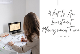 What Is An Investment Management Firm