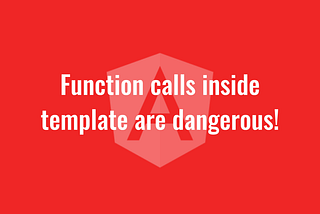 Function calls inside template are dangerous!