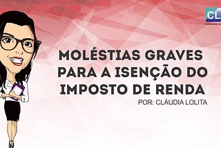 Doenças Graves para Isenção do Imposto de Renda