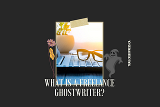 What is a Freelance Ghostwriter?