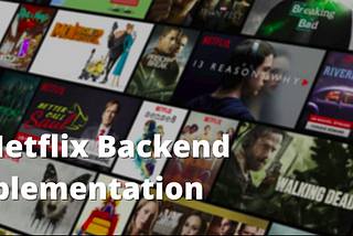 A Netflix Backend Implementation