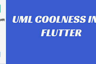 UML Coolness In Flutter