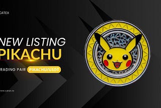 Pikachu Token has Listed at Catex Exchange