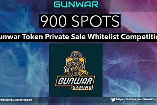 Gunwar Gaming Token Private Sale Whitelist Competition is Live, marketing campaign is on the way