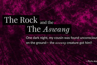 The rock and the scary aswang