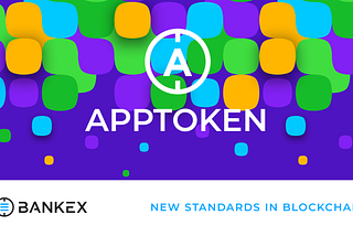 [BANKEX] AppToken: アプリ向けの暗号通貨資本市場を構築する