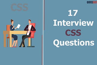 Top 17 frequently asked CSS Interview questions and answers