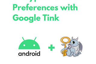 Encrypted Preferences with Google Tink: Navigating Android Data Encryption.