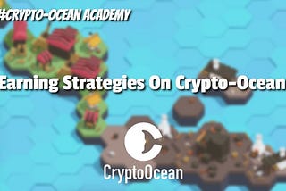 Earning Strategies On Crypto-Ocean