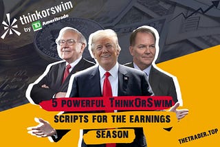 5 poderosos guiones de ThinkOrSwim para la temporada de ganancias