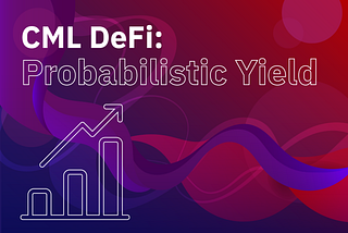 CML DeFI: Probabilistic Yield