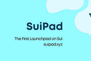 About Suipad! One of the biggwst project in crypto worl