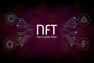 NFT (Non-Fungible Tokens) Quickly Explained