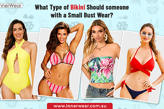 Type of bikini should someone with a small bust wear