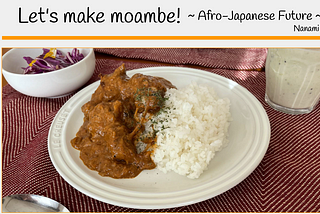 Afro-Japanese Moambe Recipe Blog — Nanami