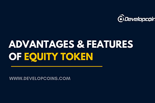 Advantages of Equity Tokens:-