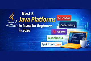 Best 5 Java Platforms to Learn Java for Beginners in 2026
