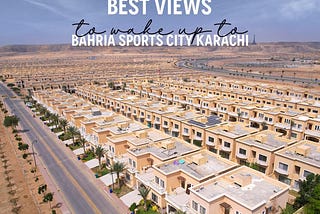 Top 5 Reasons You should not Miss the Opportunity to Invest & Move in Sports City Bahria Town