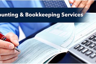 Accounting and Bookkeeping Services in Dubai, What & Why?