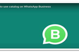 How to create a Catalog on WhatsApp?