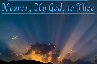 Nearer, my God, to Thee (Hymn) story