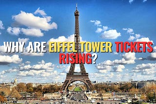 Why Are Eiffel Tower Tickets Rising?