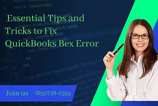 Essential Tips and Tricks to Fix QuickBooks Bex Error